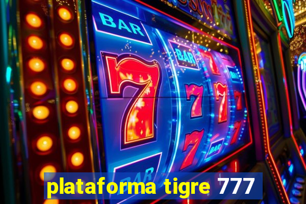 plataforma tigre 777